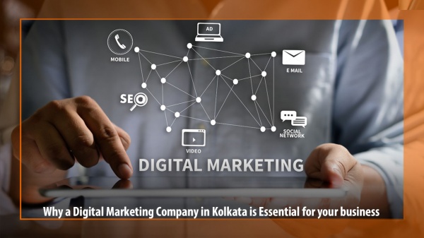 Why a Digital Marketing Company in Kolkata is Essential for your business