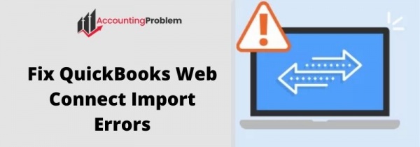 Fix QuickBooks Desktop WebConnect Import Errors